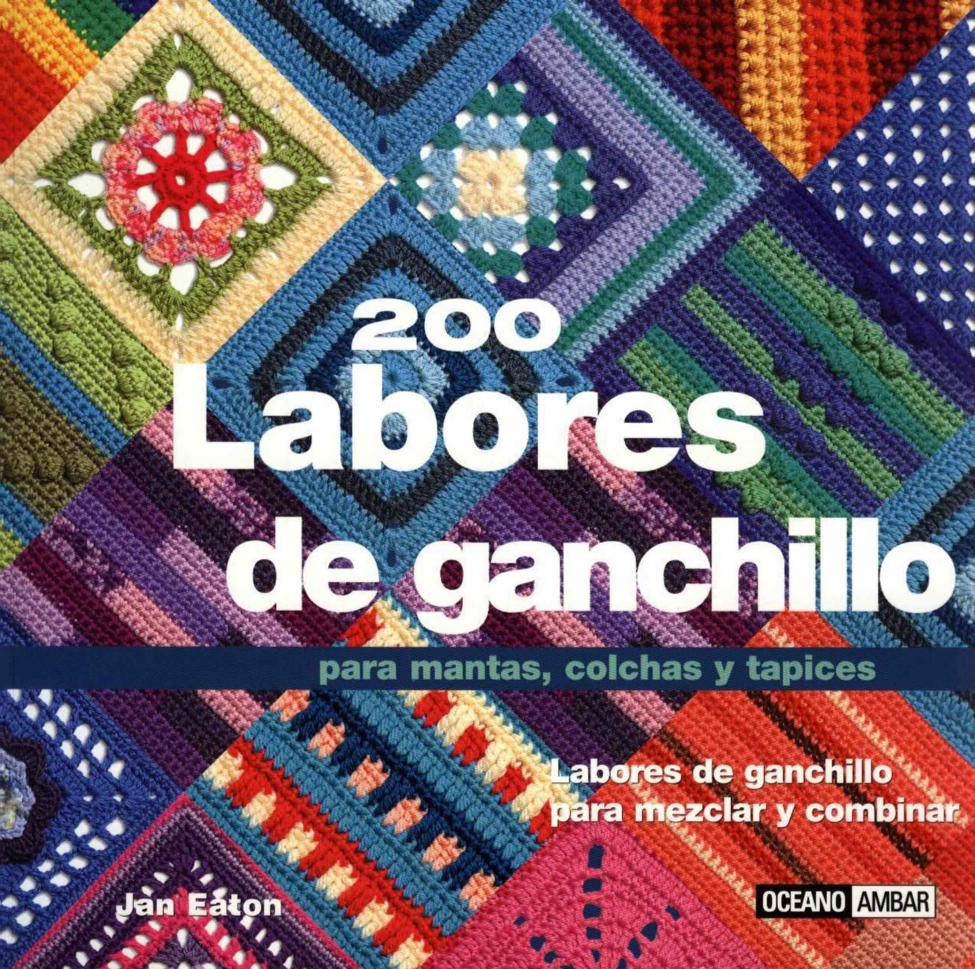 Portada Libro 200 Labores de Ganchillo para mantas, colchas y tapices. El diseño de la portada son variados cuadraditos de abuela tejidos de multiples colores.