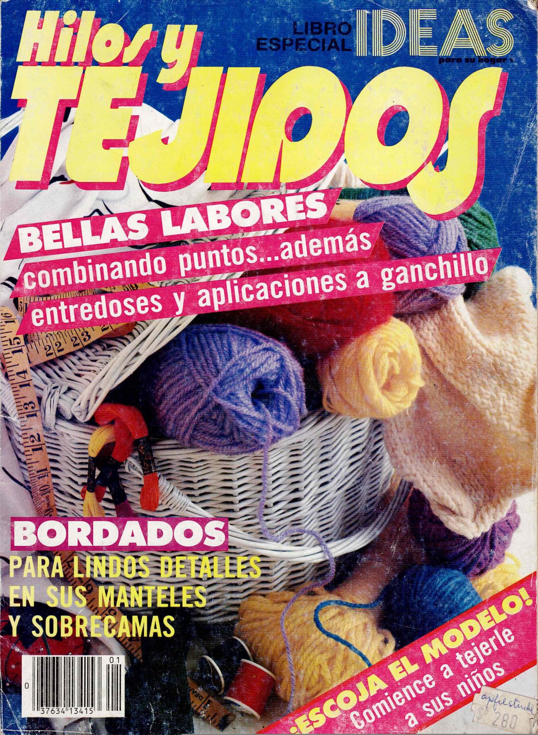 Portada de la revista Hilos y Tejidos, Libro Especial Ideas, edición chilena de 1985. Muestra ovillos de lana de varios colores dentro de una canasta blanca, cintas métricas y carreteles de hilo. En el diseño destacan los títulos: “Bellas labores: combinando puntos… además entredoses y aplicaciones a ganchillo”, “Bordados para lindos detalles en sus manteles y sobrecamas” y “Escoja el modelo: comience a tejerle a sus niños”.
